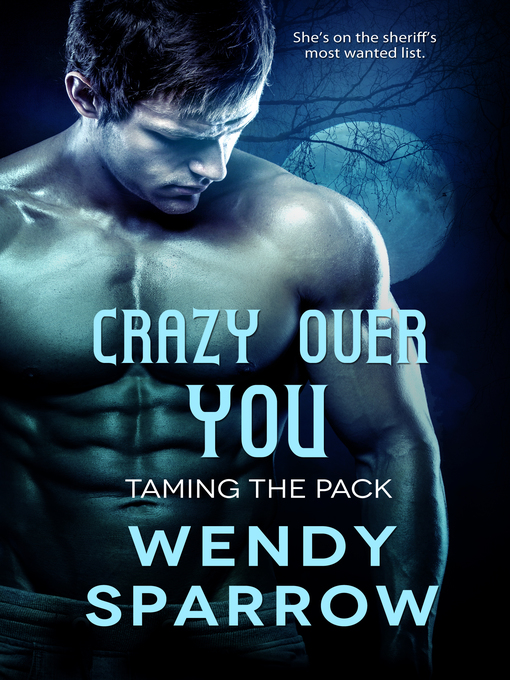 Title details for Crazy Over You by Wendy Sparrow - Available